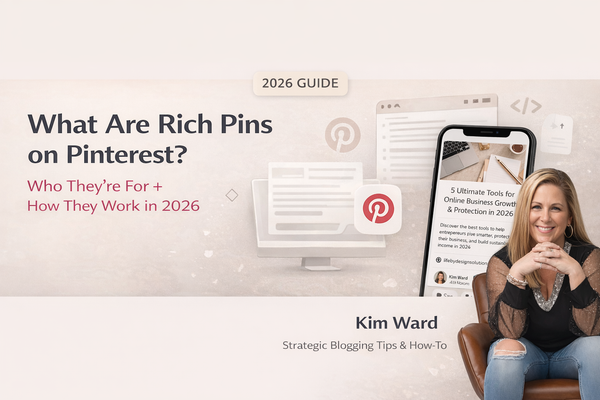What are Rich Pins on Pinterest guide by Kim Ward explaining who Rich Pins are for and how they support blog traffic and affiliate marketing in 2026.